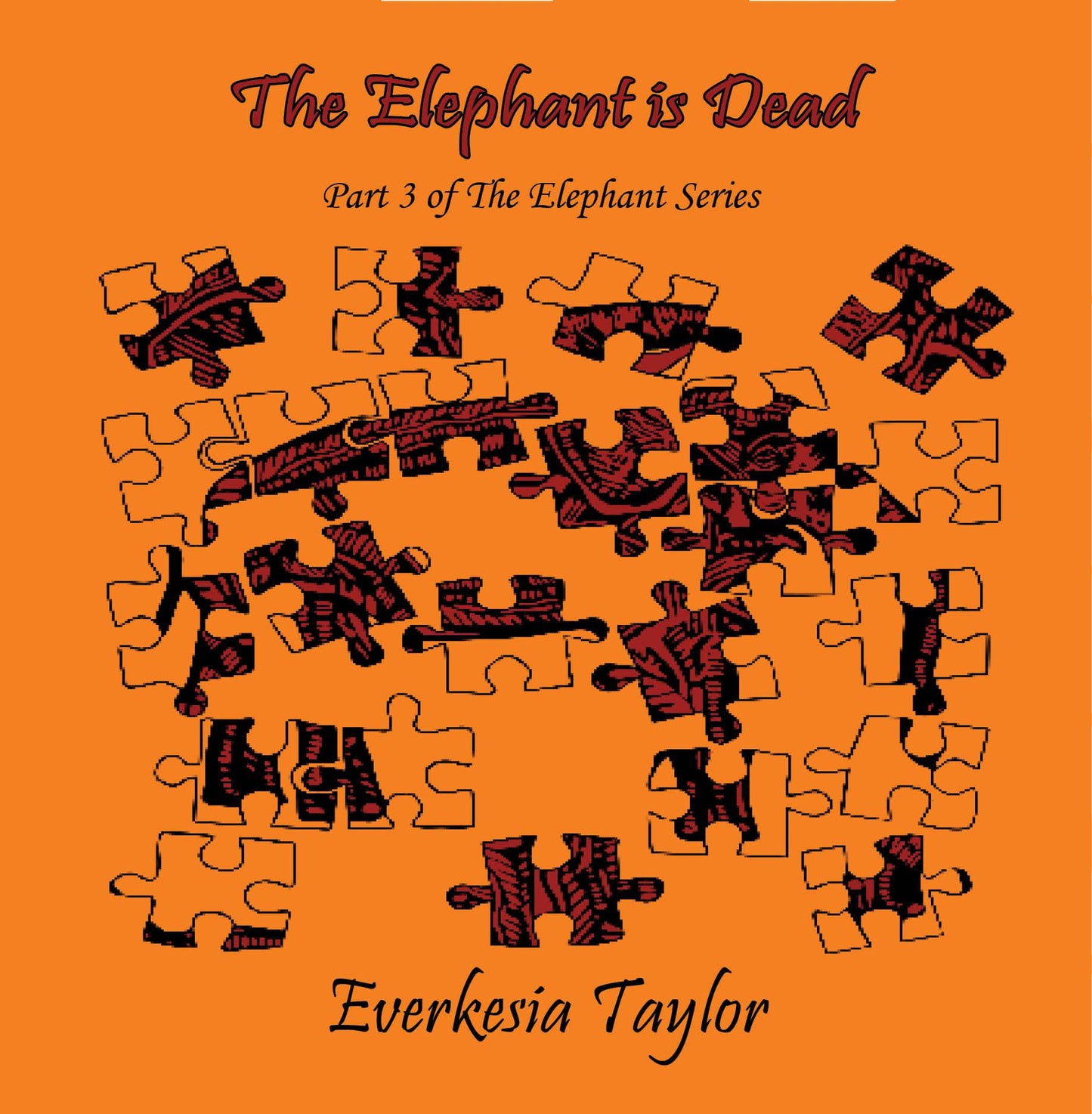 The Elephant is Dead (pt. 3) by Everkesia Taylor